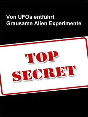 cover image of Von Ufo's entführt--Die grausamen Experimente der Aliens